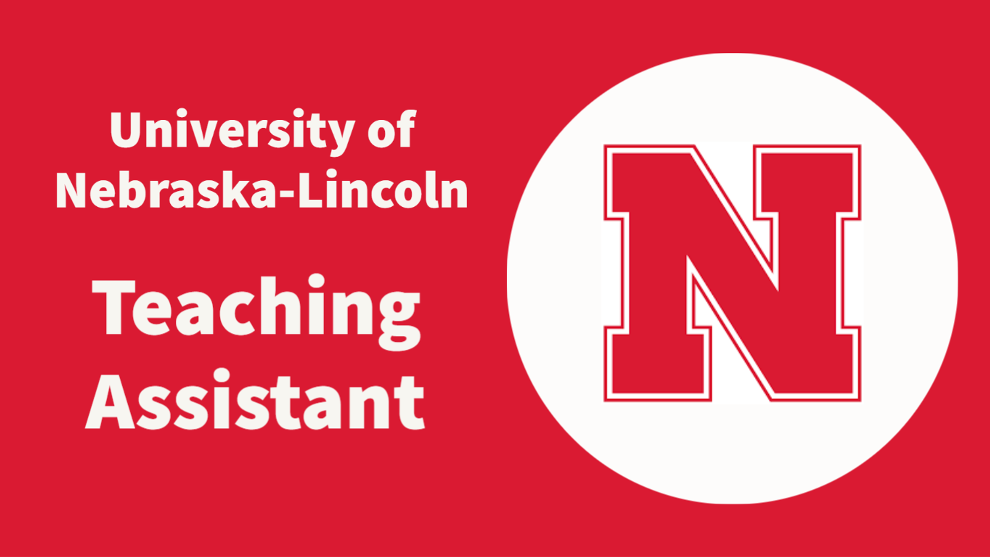Teaching Assistant - University of Nebraska-Lincoln